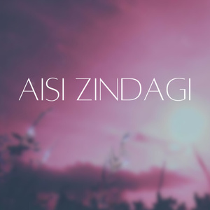 Aisi Zindagi