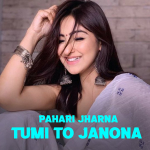 Pahari Jharna Tumi To Janona