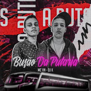 Busão da Putaria (feat. DJ K)