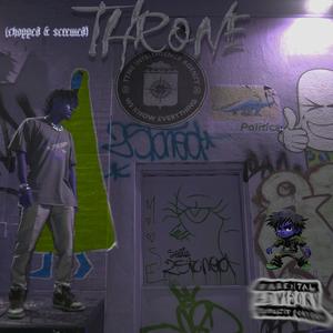 Throne (chopped & screwed)