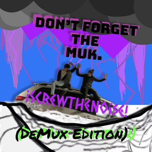 Here's My Glass of Muk (Outro)