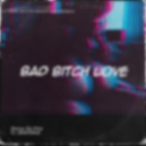 Bad B***h Love (feat. DEAFERCE)