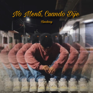 No Mentí, Cuando Dije