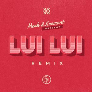 Lui Lui (Merk & Kremont Remix)