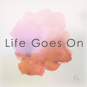 Life Goes On