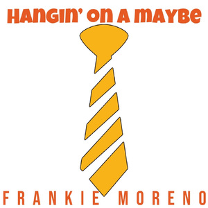 Hangin' On A Maybe