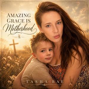 Amazing Grace Is Motherhood