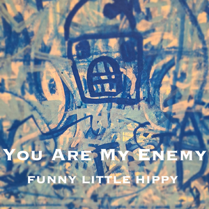 You Are My Enemy
