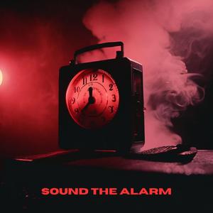 Sound The Alarm