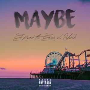 MAYBE (feat. El Piurri)