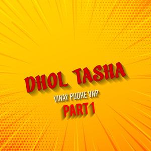 DHOL TASHA, Pt. 1