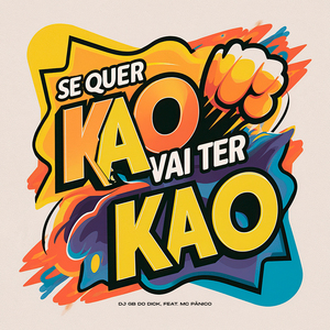 Se Quer Kao Vai Ter Kao