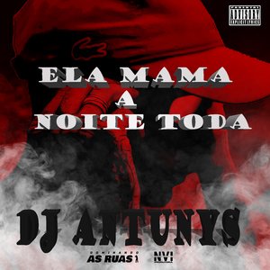 Ela Mama a Noite Toda