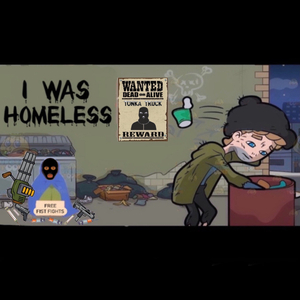 I WAS HOMELESS