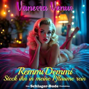RemmiDemmi (Steck ihn in meine Pflaume rein) (feat. Vanessa Venus)