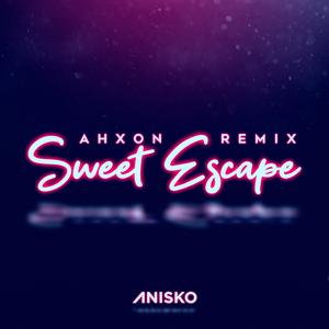 Sweet Escape (Ahxon remix)