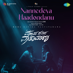 Nannedeya Haadondanu (From "Moda Kavida Vaatavarana")