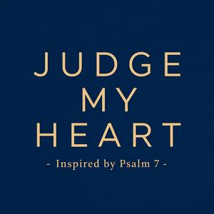 Judge My Heart