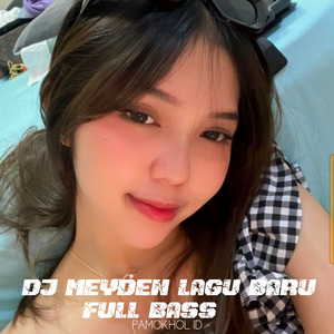 Dj Meyden Lagu Baru Full Bass