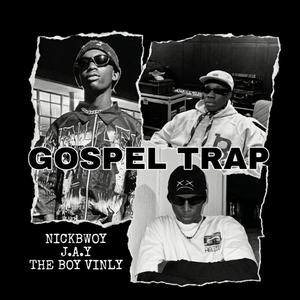 Gospel Trap (feat. J.A.Y & The Boy Vinly)