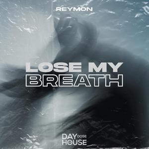 Lose My Breath