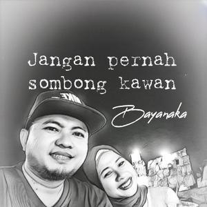 Jangan Pernah Sombong Kawan