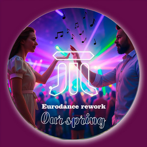 Our Spring (Eurodance Rework)