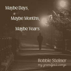 Maybe Days, Maybe Months, Maybe Years (feat. Tom Funk, Jim Funk & Steve Perillo)