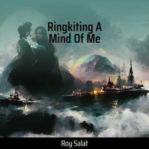 Ringkiting a Mind of Me