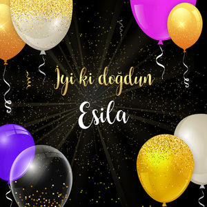 İyi ki doğdun ESİLA