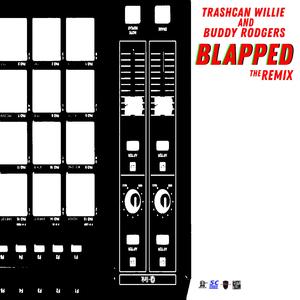BLAPPED (feat. Buddy Rodgers) (Remix)