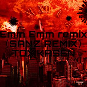 Emm Emm Remix(SANZ remix)