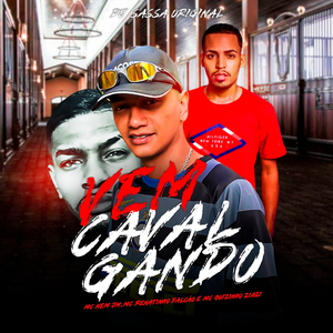 Vem Cavalgando (feat. Mc Nem Jm, MC Renatinho Falcão & Mc Guizinho Ziazi)