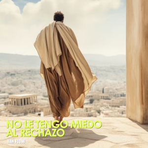 No le tengo miedo al rechazo