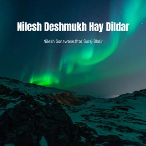 Nilesh Deshmukh Hay Dildar
