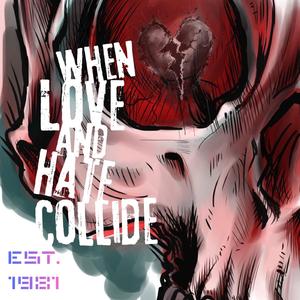 When Love And Hate Collide