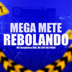 Mega Mete Rebolando