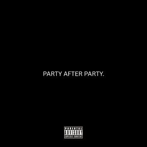 PARTY AFTER PARTY