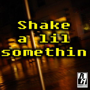 Shake A Lil Sumthin