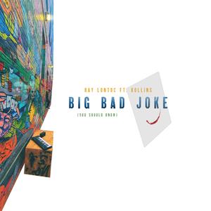 Big Bad Joke (You Should Know) (feat. Kollins Music)