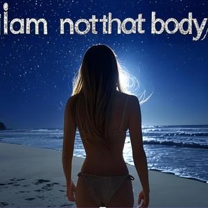 I am not that body