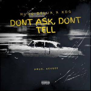 DONT ASK, DONT TELL (feat. KDG & KEVGEE)