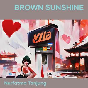 Brown Sunshine