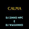 dj zinho mpc - Calma