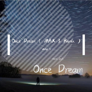 Jungo-Once Dream（MAX 3 remix）
