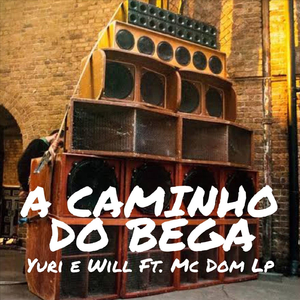 A Caminho do Bega (feat. MC Dom Lp)