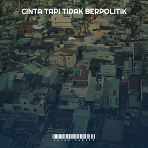 Cinta Tapi Tidak Berpolitik