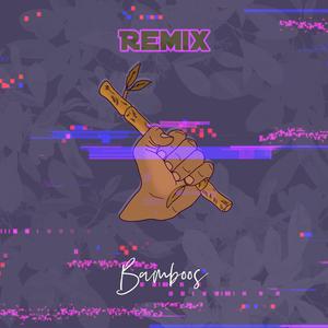 Bamboos (Remix) (Remix)