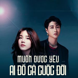 Muốn Được Yêu Ai Đó Cả Cuộc Đời