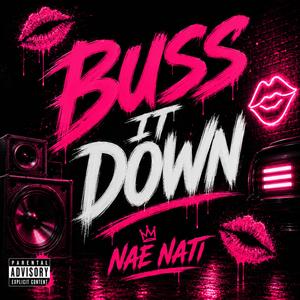 BUSS IT DOWN